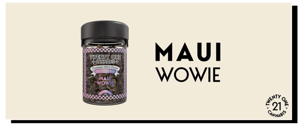 A visual with the Maui Wowie flower from Twenty One Cannabis